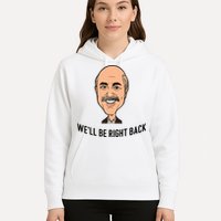 Adam Ray WeLl Be Right Back Hoodie