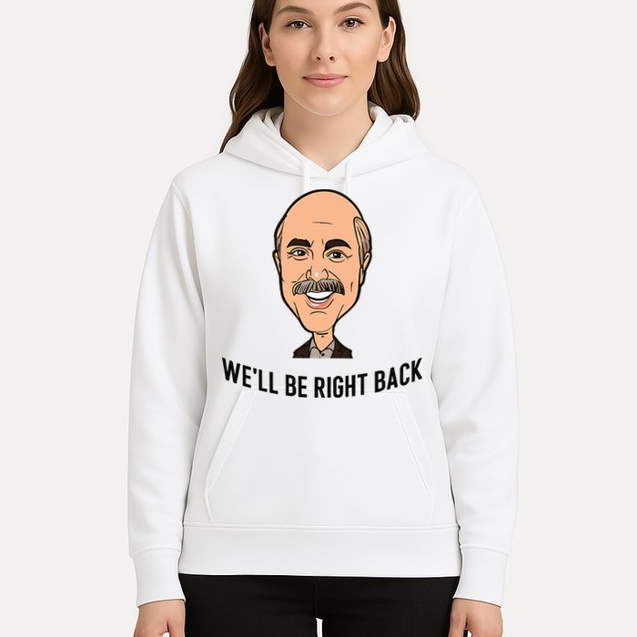 Adam Ray WeLl Be Right Back Hoodie