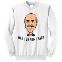 Adam Ray WeLl Be Right Back Sweatshirt