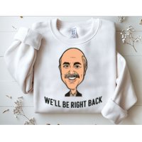 Adam Ray WeLl Be Right Back Sweatshirt