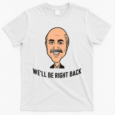 Adam Ray WeLl Be Right Back T-Shirt