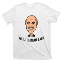 Adam Ray WeLl Be Right Back T-Shirt