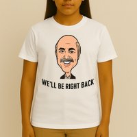Adam Ray WeLl Be Right Back T-Shirt