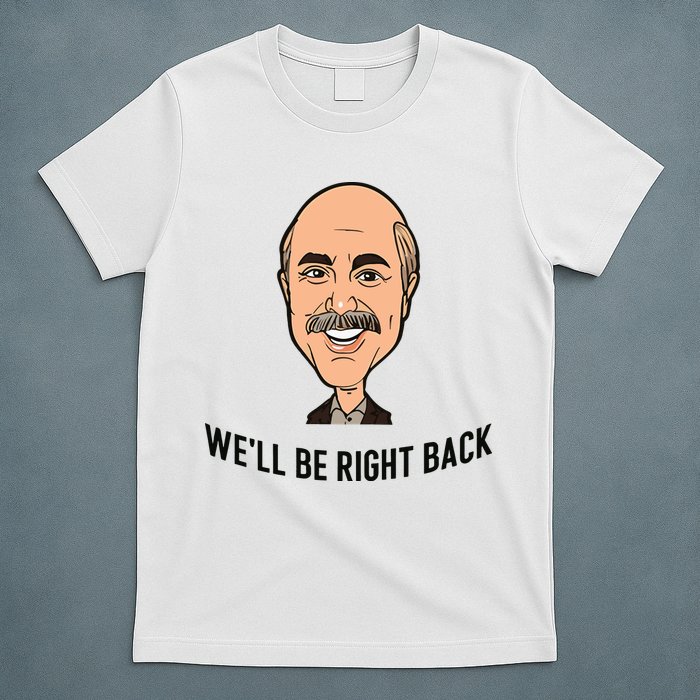 Adam Ray WeLl Be Right Back T-Shirt