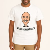 Adam Ray WeLl Be Right Back Tall T-Shirt