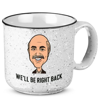 Adam Ray WeLl Be Right Back 15oz Campfire Ceramic Mug