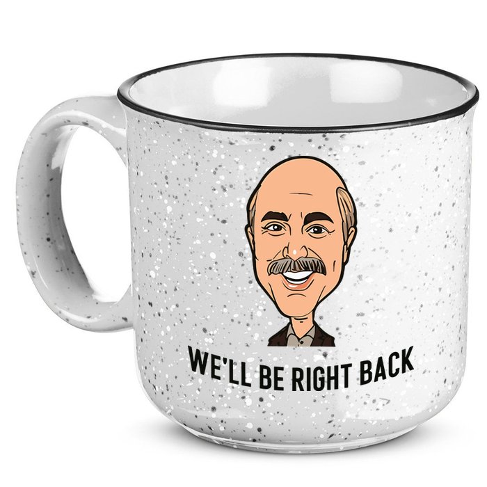 Adam Ray WeLl Be Right Back 15oz Campfire Ceramic Mug