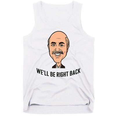 Adam Ray WeLl Be Right Back Tank Top
