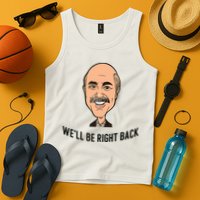 Adam Ray WeLl Be Right Back Tank Top