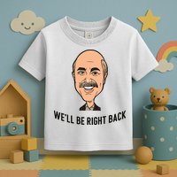 Adam Ray WeLl Be Right Back Toddler T-Shirt