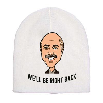 Adam Ray WeLl Be Right Back Short Acrylic Beanie