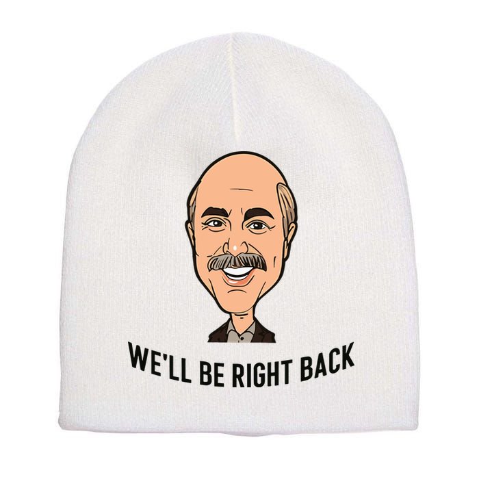 Adam Ray WeLl Be Right Back Short Acrylic Beanie