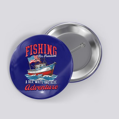 A Red White And Blue Adventure Design Patriotic Fishing Gift Button