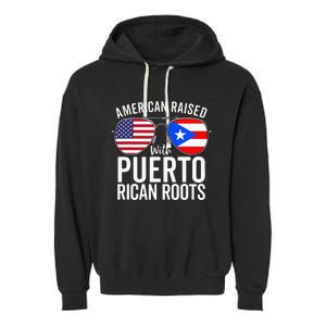 American Raised With Puerto Rican Roots USA Puerto Rico Flag Garment-Dyed Fleece Hoodie