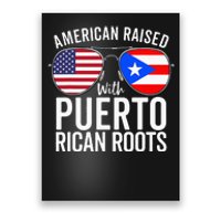 American Raised With Puerto Rican Roots USA Puerto Rico Flag Poster