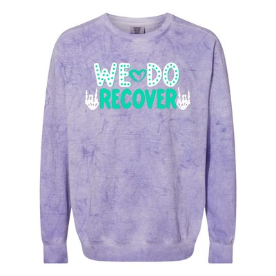 Addiction Recovery We Do Recover Colorblast Crewneck Sweatshirt