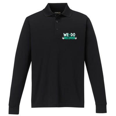 Addiction Recovery We Do Recover Performance Long Sleeve Polo