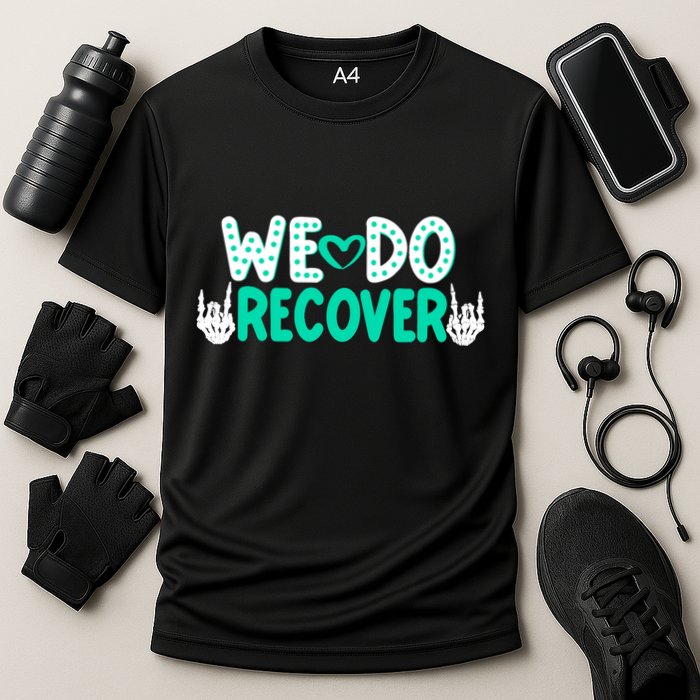 Addiction Recovery We Do Recover Cooling Performance Crew T-Shirt