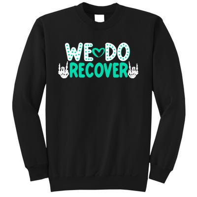 Addiction Recovery We Do Recover Sweatshirt