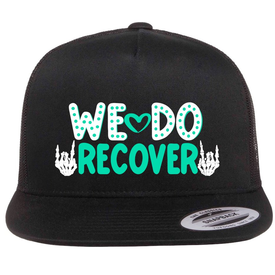 Addiction Recovery We Do Recover Flat Bill Trucker Hat