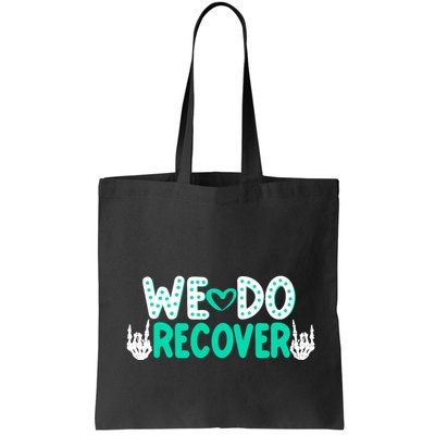 Addiction Recovery We Do Recover Bag