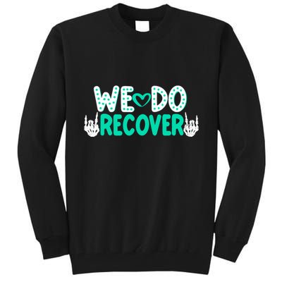 Addiction Recovery We Do Recover Tall Sweatshirt