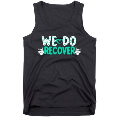 Addiction Recovery We Do Recover Tank Top