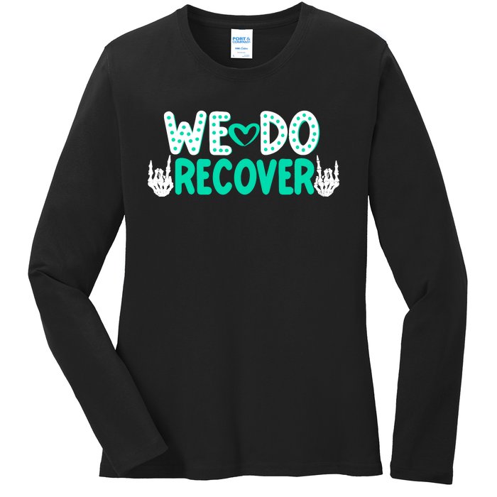 Addiction Recovery We Do Recover Ladies Long Sleeve Shirt