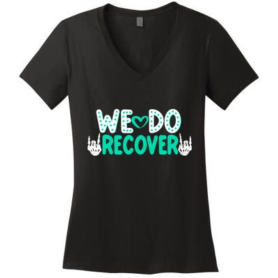 Addiction Recovery We Do Recover Women's V-Neck T-Shirt