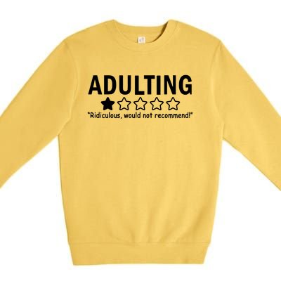 Adulting Ridiculous Would Not Recommend Premium Crewneck Sweatshirt