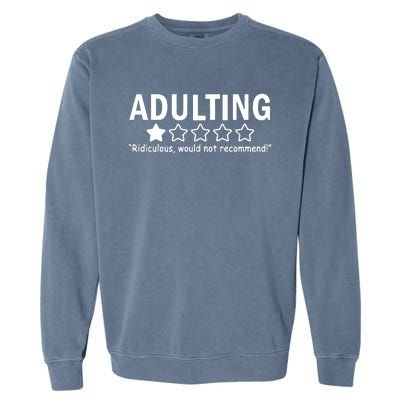 Adulting Ridiculous Would Not Recommend Garment-Dyed Sweatshirt