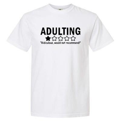 Adulting Ridiculous Would Not Recommend Garment-Dyed Heavyweight T-Shirt