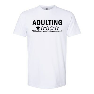 Adulting Ridiculous Would Not Recommend Softstyle CVC T-Shirt