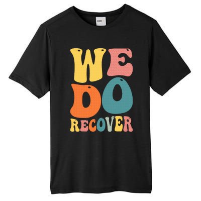 Addiction Recovery We Do Recover Gift Tall Fusion ChromaSoft Performance T-Shirt