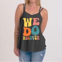 Addiction Recovery We Do Recover Gift Women's Strappy Tank