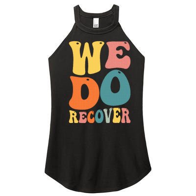 Addiction Recovery We Do Recover Gift Women’s Perfect Tri Rocker Tank