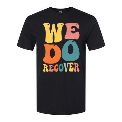 Addiction Recovery We Do Recover Gift Softstyle® CVC T-Shirt