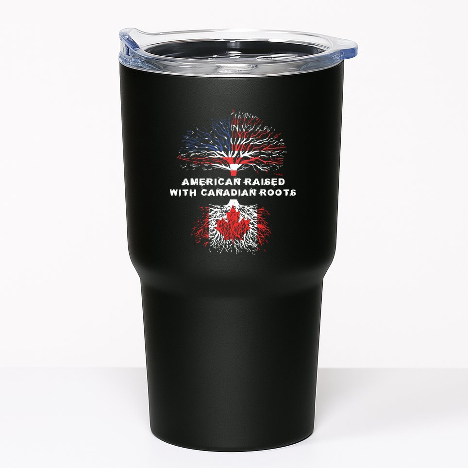 American Raised With Canadian Roots Canada Tumbler