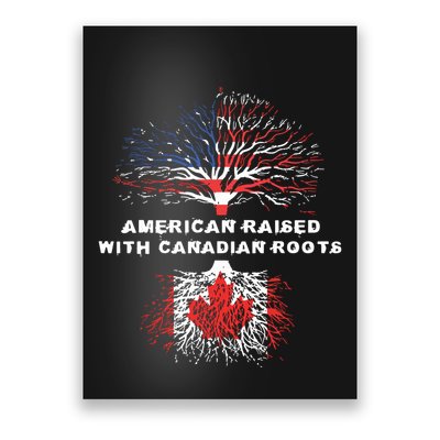 American Raised With Canadian Roots Canada Poster