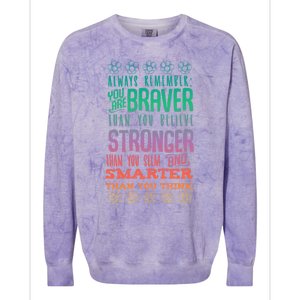 Always Remember You Are Braver Than You Believe Motivation Gift Colorblast Crewneck Sweatshirt