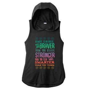 Always Remember You Are Braver Than You Believe Motivation Gift Ladies PosiCharge Tri-Blend Wicking Draft Hoodie Tank