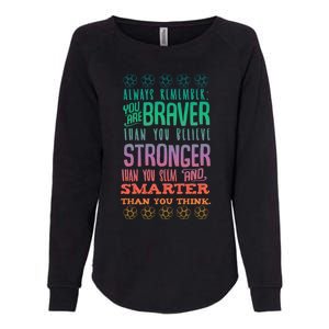 Always Remember You Are Braver Than You Believe Motivation Gift Womens California Wash Sweatshirt