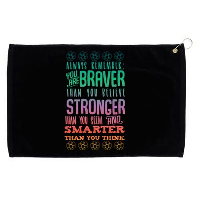 Always Remember You Are Braver Than You Believe Motivation Gift Grommeted Golf Towel