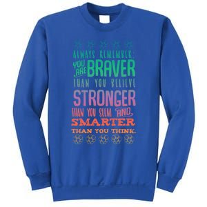 Always Remember You Are Braver Than You Believe Motivation Gift Sweatshirt