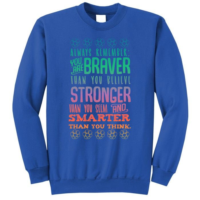 Always Remember You Are Braver Than You Believe Motivation Gift Sweatshirt