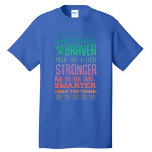 Always Remember You Are Braver Than You Believe Motivation Gift Tall T-Shirt