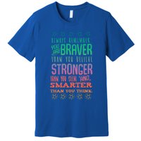 Always Remember You Are Braver Than You Believe Motivation Gift Premium T-Shirt