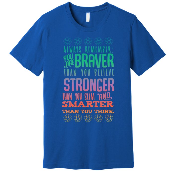 Always Remember You Are Braver Than You Believe Motivation Gift Premium T-Shirt