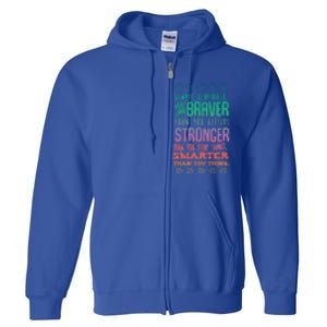 Always Remember You Are Braver Than You Believe Motivation Gift Full Zip Hoodie