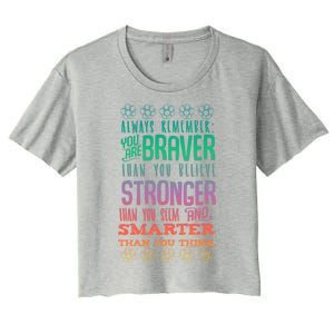 Always Remember You Are Braver Than You Believe Motivation Gift Women's Crop Top Tee